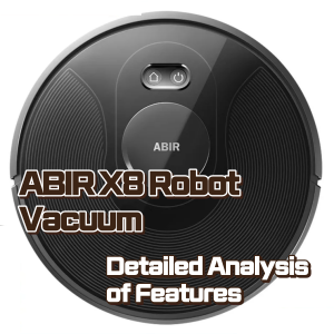 ABIR X8 Robot Vacuum Detailed Analysis of Features