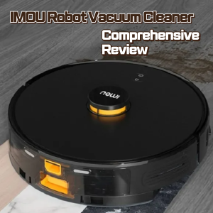 IMOU Robot Vacuum Cleaner Comprehensive Review